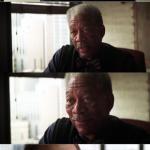 Create Morgan Freeman Good Luck Meme